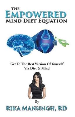 The Empowered Mind Diet Equation: Get to the Best Version of Yourself Via Diet & Mind (Paperback)