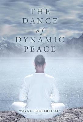 The Dance of Dynamic Peace (Hardback)