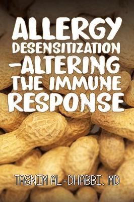 Allergy Desensitization-Altering the Immune Response (Paperback)