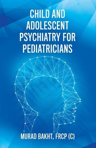 Child and Adolescent Psychiatry for Pediatricians (Paperback)