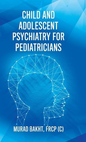 Child and Adolescent Psychiatry for Pediatricians (Hardback)
