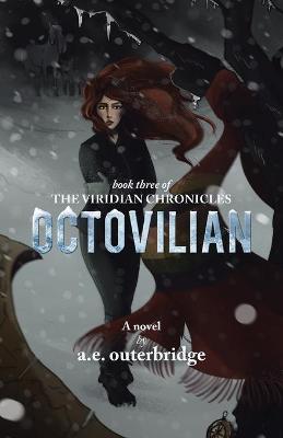 Octovilian: Book Three of The Viridian Chronicles - Viridian Chronicles 3 (Paperback)