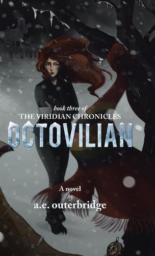 Octovilian: Book Three of The Viridian Chronicles - Viridian Chronicles 3 (Hardback)