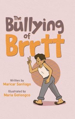 The Bullying of Brrtt (Hardback)