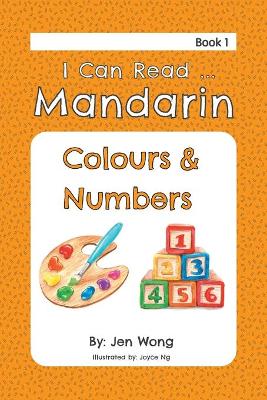 I Can Read Mandarin: Colours & Numbers - I Can Read Mandarin 1 (Paperback)
