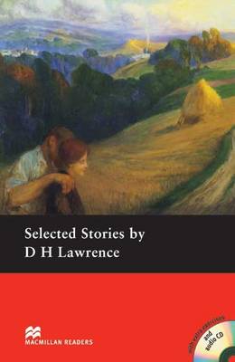 Selected Stories by D.H. Lawrence: Macmillan Reader Level 4 Selected Short Stories by D H Lawrence Pre-Intermediate Reader (B1) Pre-intermediate Level (Board book)