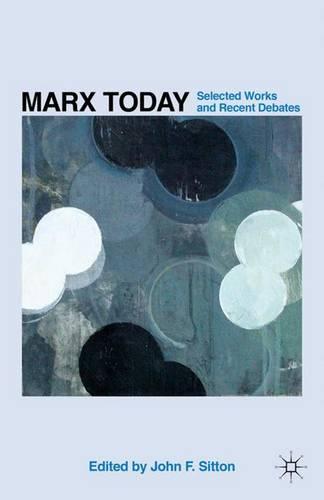 Marx Today: Selected Works and Recent Debates (Paperback)