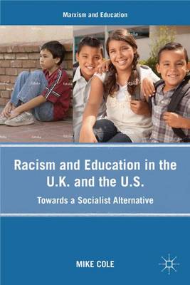 Racism and Education in the U.K. and the U.S.: Towards a Socialist Alternative - Marxism and Education (Paperback)