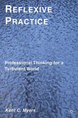 Reflexive Practice: Professional Thinking for a Turbulent World (Hardback)