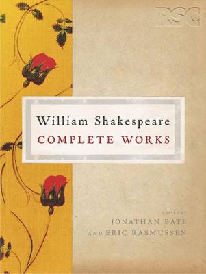 The RSC Shakespeare: The Complete Works By Sir Jonathan Bate, Prof ...