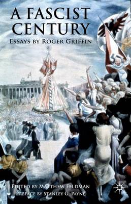 A Fascist Century: Essays by Roger Griffin (Hardback)