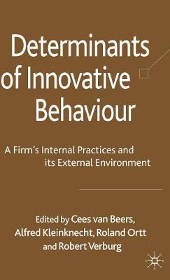 Determinants of Innovative Behaviour: A Firm's Internal Practices and its External Environment (Hardback)