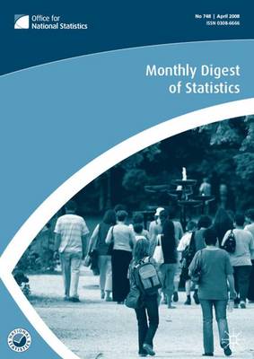 Monthly Digest of Statistics Vol 748, April 2008 (Paperback)