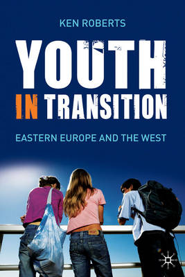 Youth in Transition: in Eastern Europe and the West (Paperback)