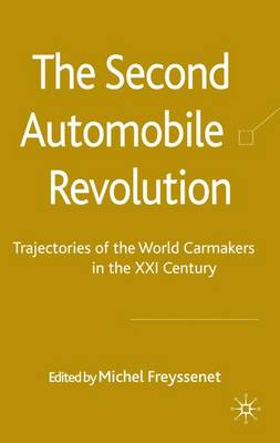 The Second Automobile Revolution: Trajectories of the World Carmakers in the 21st Century (Hardback)