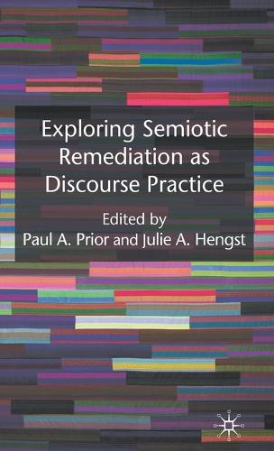 Exploring Semiotic Remediation as Discourse Practice (Hardback)