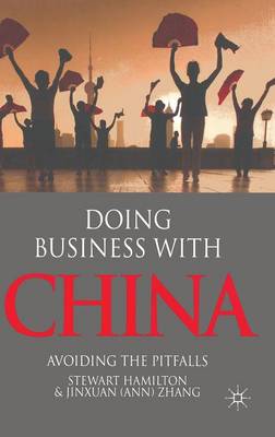 Doing Business With China: Avoiding the Pitfalls (Hardback)