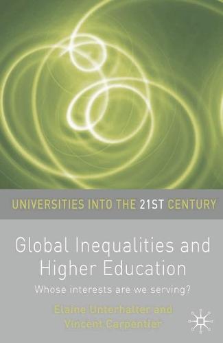 Global Inequalities And Higher Education By Elaine Unterhalter Vincent Carpentier Waterstones