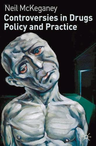 Controversies in Drugs Policy and Practice (Hardback)