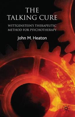 The Talking Cure: Wittgenstein's Therapeutic Method for Psychotherapy (Hardback)