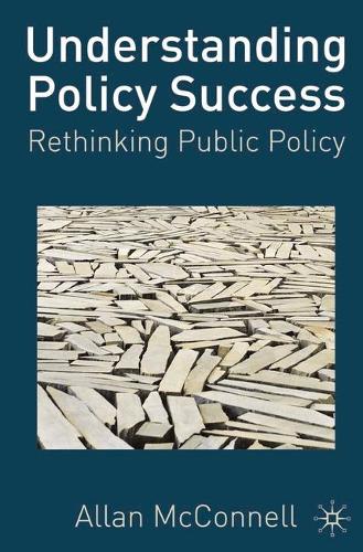 Understanding Policy Success: Rethinking Public Policy (Hardback)