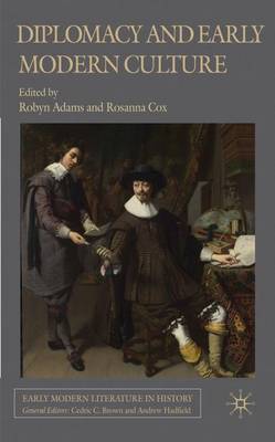 Diplomacy and Early Modern Culture - Early Modern Literature in History (Hardback)
