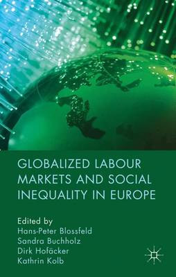 Globalized Labour Markets and Social Inequality in Europe (Hardback)