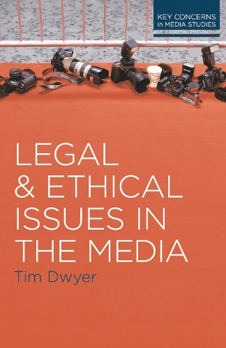 Legal and Ethical Issues in the Media - Key Concerns in Media Studies (Paperback)