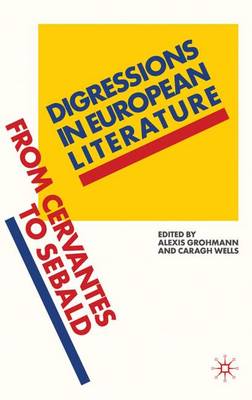 Digressions in European Literature: From Cervantes to Sebald (Hardback)