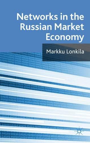 Networks in the Russian Market Economy (Hardback)