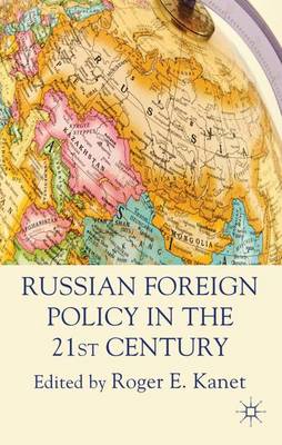 Russian Foreign Policy in the 21st Century (Hardback)
