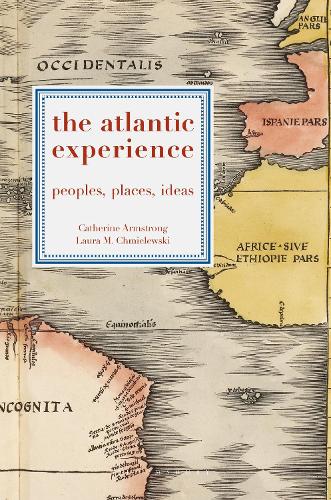 The Atlantic Experience: Peoples, Places, Ideas (Paperback)
