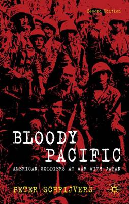 Bloody Pacific: American Soldiers at War with Japan (Paperback)