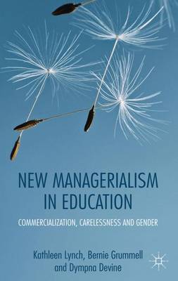 New Managerialism in Education: Commercialization, Carelessness and Gender (Hardback)