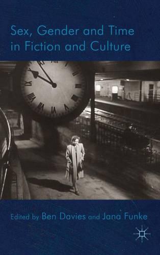 Sex, Gender and Time in Fiction and Culture (Hardback)