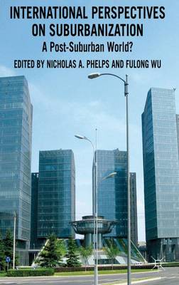 International Perspectives on Suburbanization: A Post-Suburban World? (Hardback)