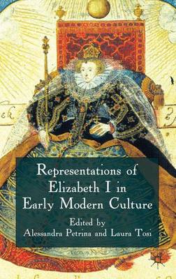 Representations of Elizabeth I in Early Modern Culture (Hardback)