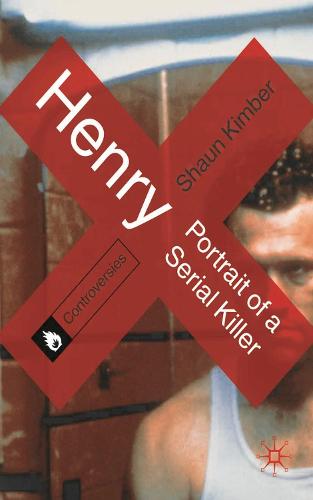 Henry: Portrait of a Serial Killer - Controversies (Paperback)
