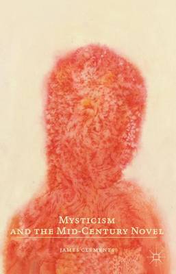 Mysticism and the Mid-Century Novel (Hardback)