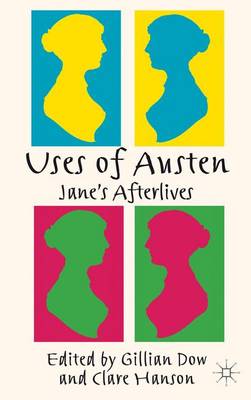 Uses of Austen: Jane's Afterlives (Hardback)