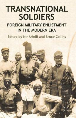 Transnational Soldiers: Foreign Military Enlistment in the Modern Era (Hardback)