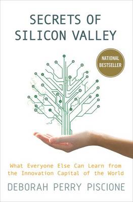 Secrets of Silicon Valley: What Everyone Else Can Learn From the Innovation Capital of the World (Hardback)
