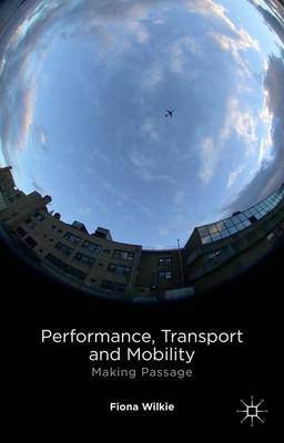 Performance, Transport and Mobility: Making Passage (Hardback)