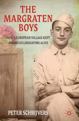 The Margraten Boys: How a European Village Kept America's Liberators Alive (Hardback)