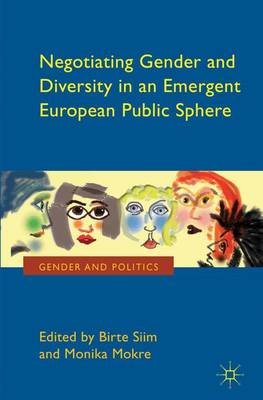 Negotiating Gender and Diversity in an Emergent European Public Sphere - Gender and Politics (Hardback)