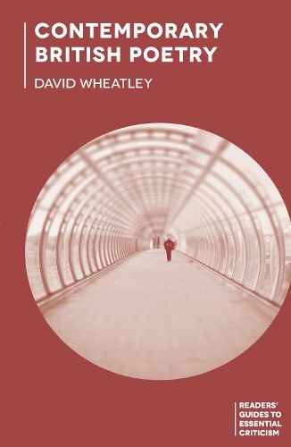 Contemporary British Poetry - Readers' Guides to Essential Criticism (Hardback)