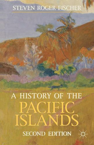 Cover A History of the Pacific Islands - Macmillan Essential Histories