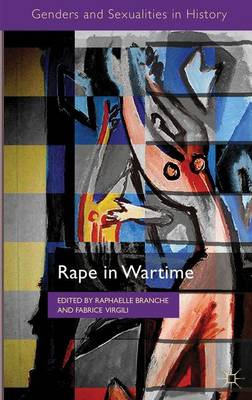 Rape in Wartime - Genders and Sexualities in History (Hardback)