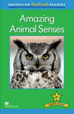 Macmillan Factual Readers - Amazing Animal Senses - Level 2 (Paperback)