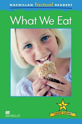 Macmillan Factual Readers - What We Eat - Level 2 (Paperback)